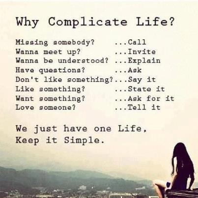 Why Complicate Life?